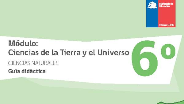 Guía didáctica: Módulo Ciencias de la Tierra y el Universo Guía didáctica: Módulo Ciencias de la Tierra y el Universo