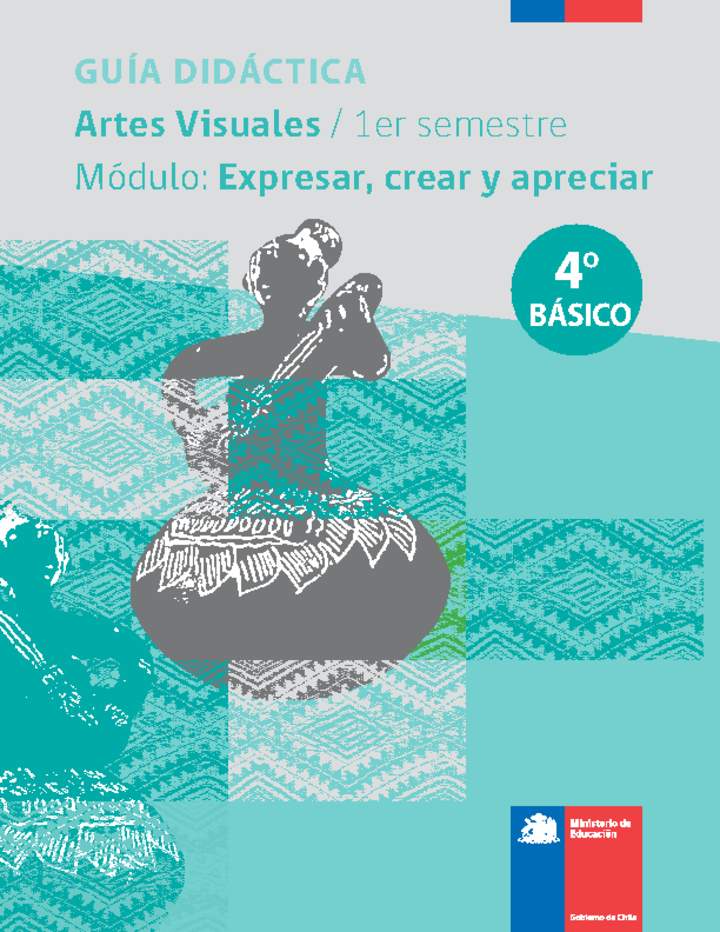 Guía didáctica: Módulo Expresar, crear y apreciar Guía didáctica: Módulo Expresar, crear y apreciar