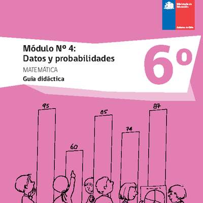 Guía didáctica: Módulo Nº 4. Datos y probabilidades Guía didáctica: Módulo Nº 4. Datos y probabilidades