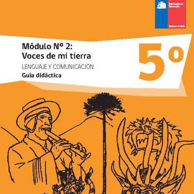 Guía didáctica: Módulo N°2. Voces de mi tierra Guía didáctica: Módulo N°2. Voces de mi tierra
