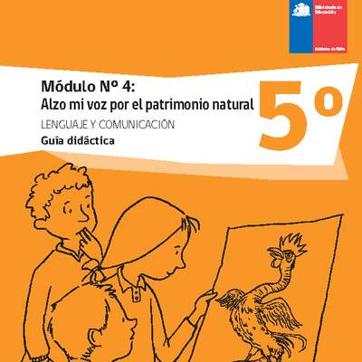 Guía didáctica: Módulo N°4. Alzo mi voz por el patrimonio natural Guía didáctica: Módulo N°4. Alzo mi voz por el patrimonio natural