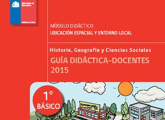Guía didáctica: Módulo N°1. Ubicación espacial y entorno local Guía didáctica: Módulo N°1. Ubicación espacial y entorno local