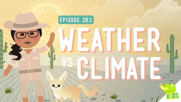 Weather vs. Climate: Crash Course Kids #28.1 Weather vs. Climate: Crash Course Kids #28.1