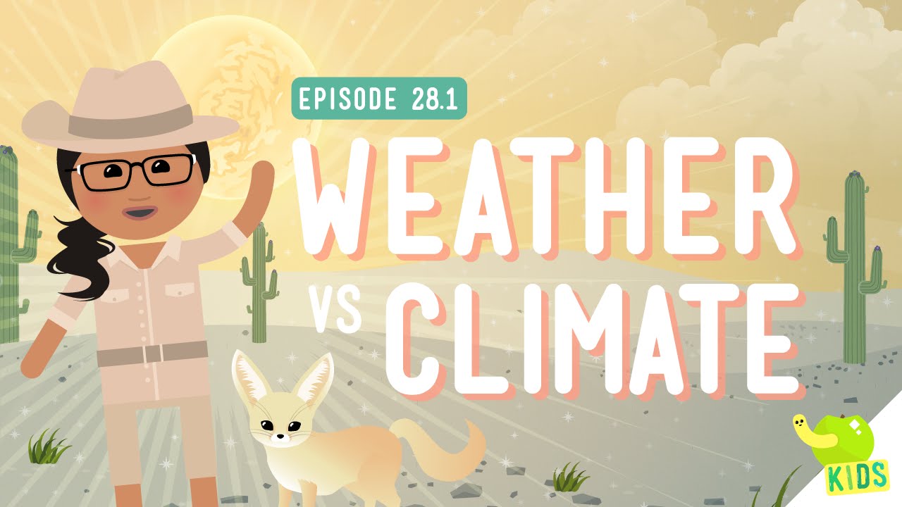 Weather vs. Climate: Crash Course Kids #28.1 Weather vs. Climate: Crash Course Kids #28.1