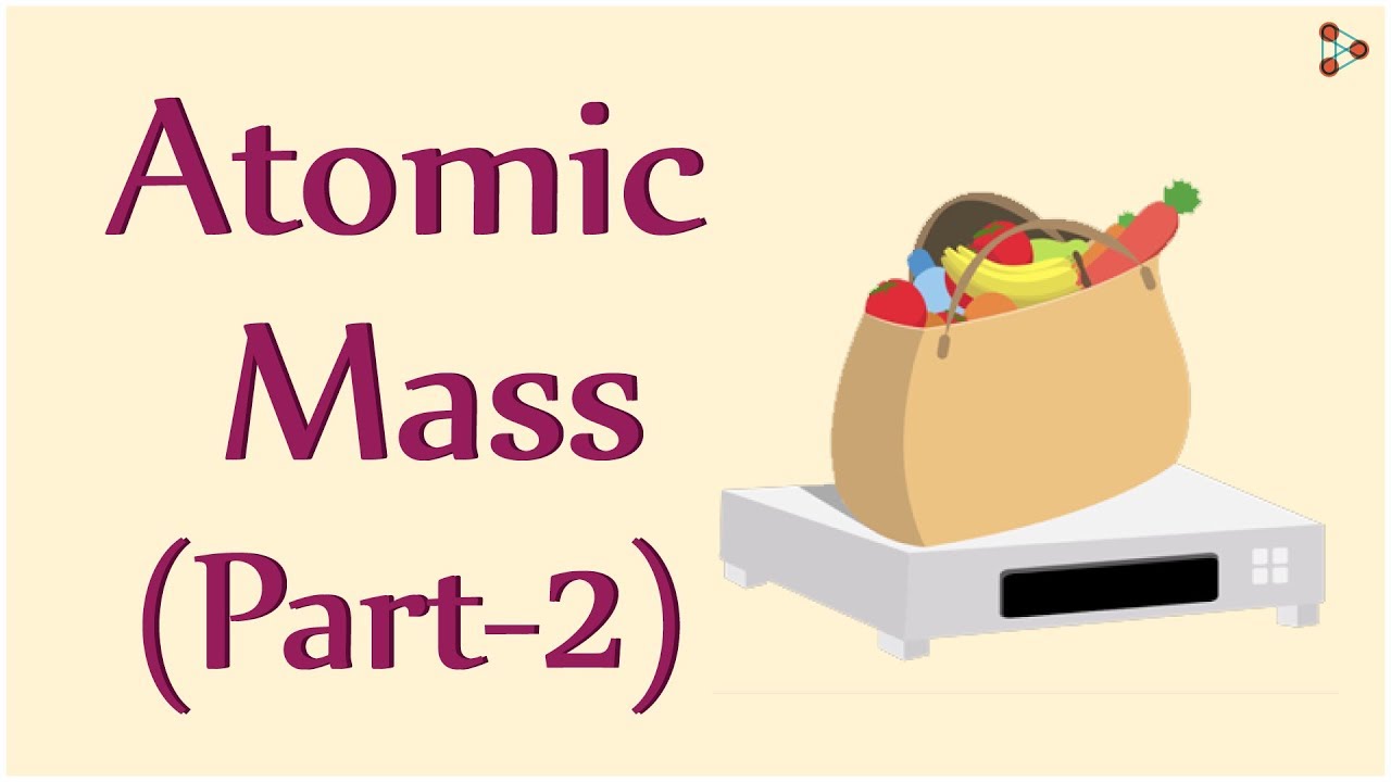 Atomic Mass - CBSE 9 Atomic Mass - CBSE 9