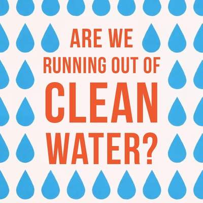 Are we running out of clean water? - Balsher Singh Sidhu Are we running out of clean water? - Balsher Singh Sidhu