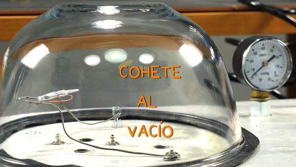 Cohete al Vacío. Experimento en Cámara de Vacío. Cohete al Vacío. Experimento en Cámara de Vacío.