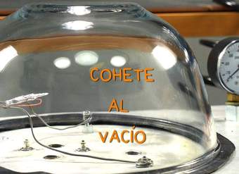 Cohete al Vacío. Experimento en Cámara de Vacío. Cohete al Vacío. Experimento en Cámara de Vacío.