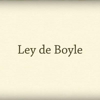 Gases: Ley de Boyle Gases: Ley de Boyle