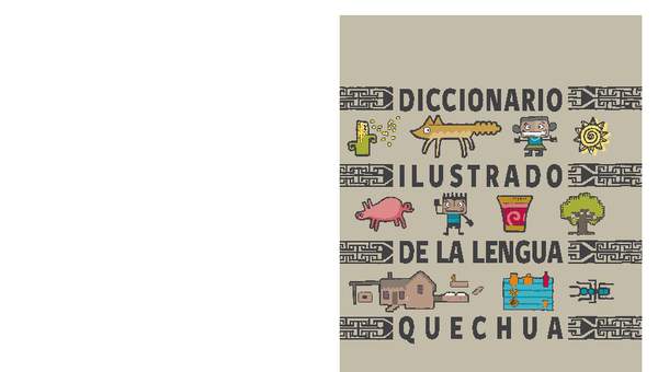Diccionario Ilustrado de la Lengua Quechua Diccionario Ilustrado de la Lengua Quechua