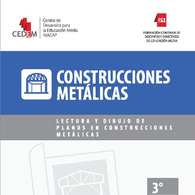 Lectura y dibujo de planos en construcciones metálicas Lectura y dibujo de planos en construcciones metálicas