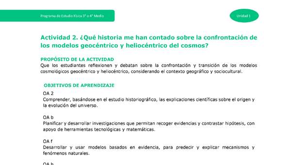 Actividad 2: ¿Qué historia me han contado sobre la confrontación de los modelos geocéntrico y heliocéntrico del cosmos? Actividad 2: ¿Qué historia me han contado sobre la confrontación de los modelos geocéntrico y heliocéntrico del cosmos?