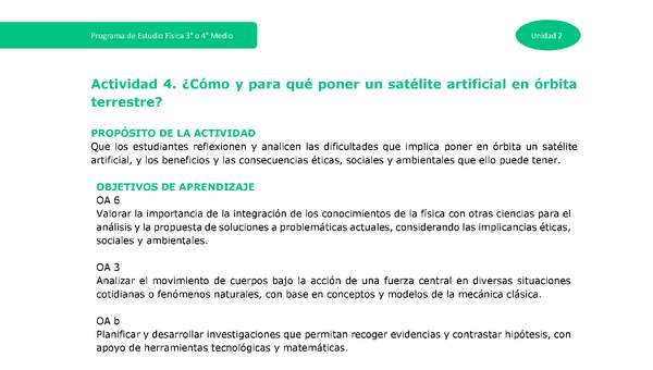 Actividad 4: ¿Cómo y para qué poner un satélite artificial en órbita terrestre? Actividad 4: ¿Cómo y para qué poner un satélite artificial en órbita terrestre?