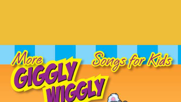 More Giggly Wiggly Songs for Kids More Giggly Wiggly Songs for Kids