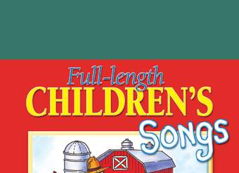 Full-Length Children's Songs, Vol. 1 Full-Length Children's Songs, Vol. 1