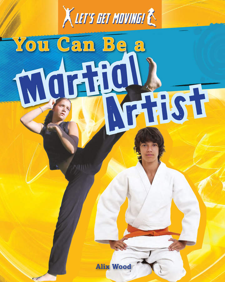 You Can Be a Martial Artist You Can Be a Martial Artist
