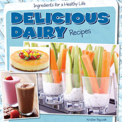 Delicious Dairy Recipes Delicious Dairy Recipes