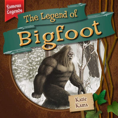 The Legend of Bigfoot The Legend of Bigfoot