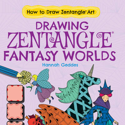 Drawing Zentangle® Fantasy Worlds Drawing Zentangle® Fantasy Worlds