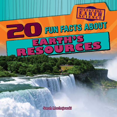 20 Fun Facts About Earth's Resources 20 Fun Facts About Earth's Resources
