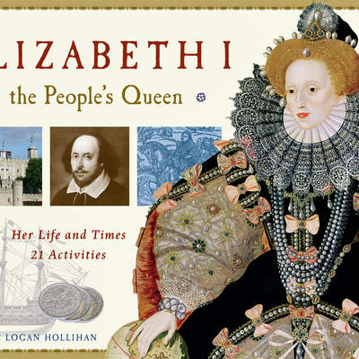 Elizabeth I, the People's Queen Elizabeth I, the People's Queen