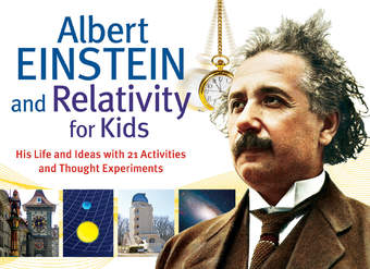 Albert Einstein and Relativity for Kids Albert Einstein and Relativity for Kids