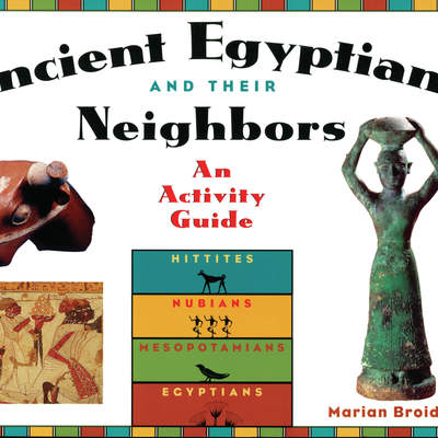 Ancient Egyptians and Their Neighbors Ancient Egyptians and Their Neighbors