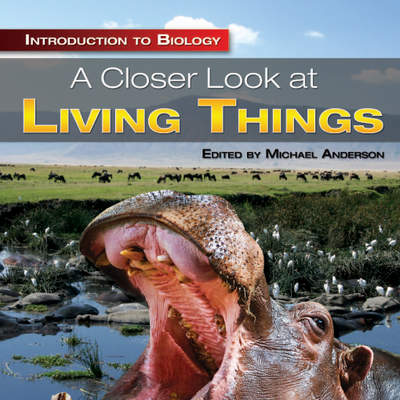 A Closer Look at Living Things A Closer Look at Living Things