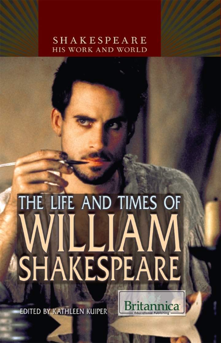 The Life and Times of William Shakespeare The Life and Times of William Shakespeare