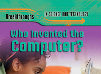 Who Invented the Computer? Who Invented the Computer?