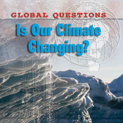 Is Our Climate Changing? Is Our Climate Changing?