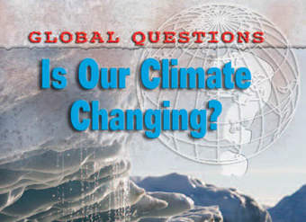 Is Our Climate Changing? Is Our Climate Changing?