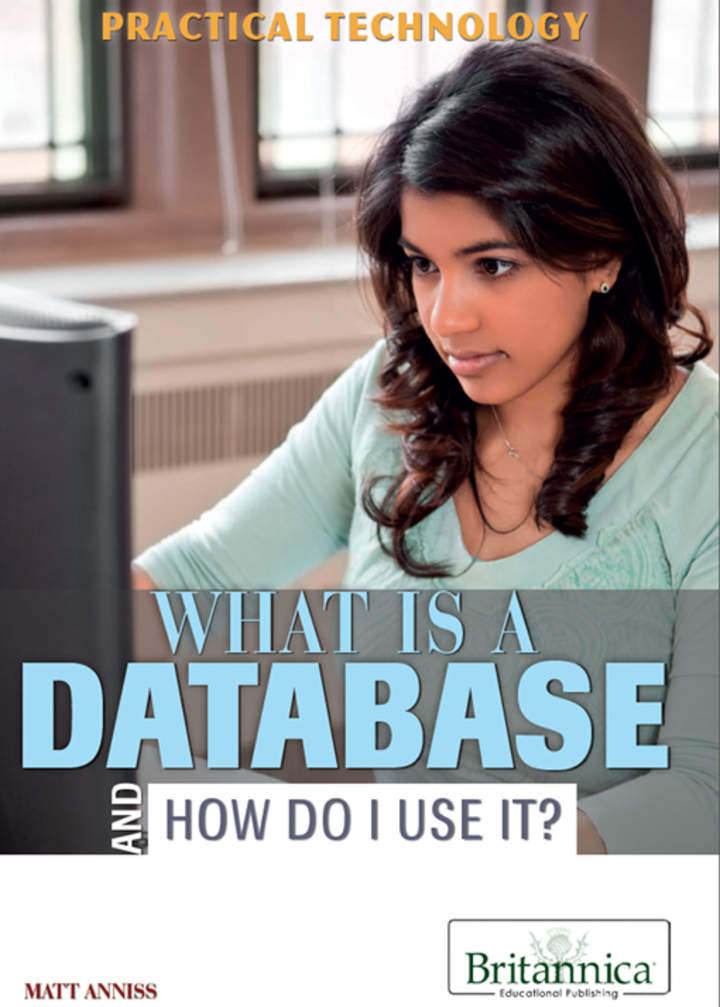 What Is a Database and How Do I Use It? What Is a Database and How Do I Use It?