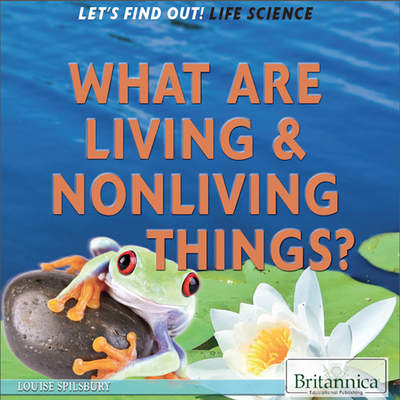 What Are Living and Nonliving Things? What Are Living and Nonliving Things?
