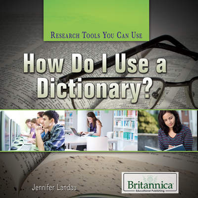 How Do I Use a Dictionary? How Do I Use a Dictionary?