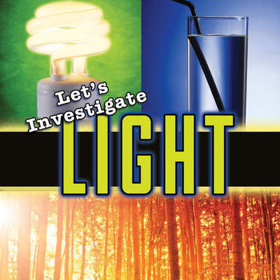 Let's Investigate Light Let's Investigate Light