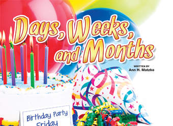Days, Weeks, and Months Days, Weeks, and Months