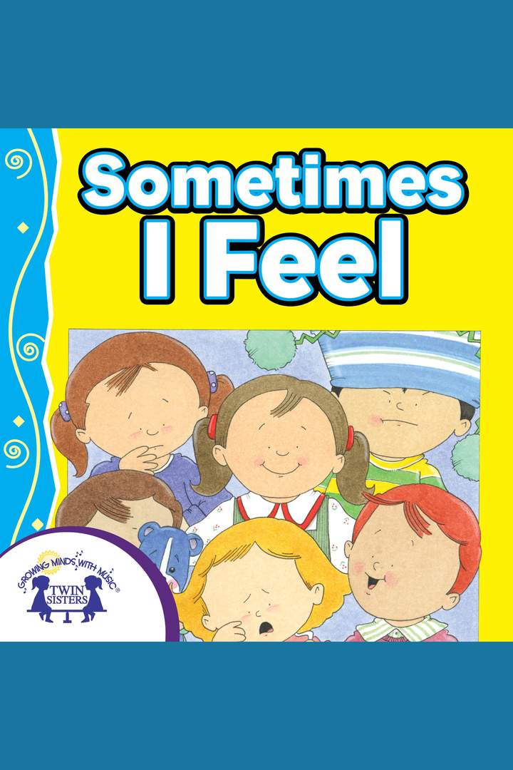 Sometimes I Feel Sometimes I Feel