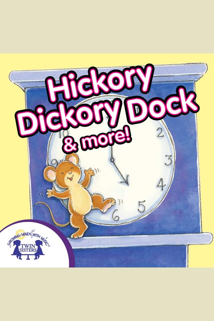 Hickory Dickory Dock & More Hickory Dickory Dock & More