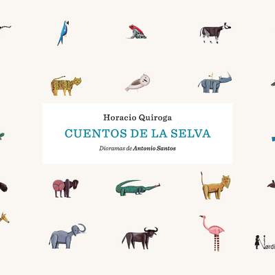 Cuentos de la Selva Cuentos de la Selva