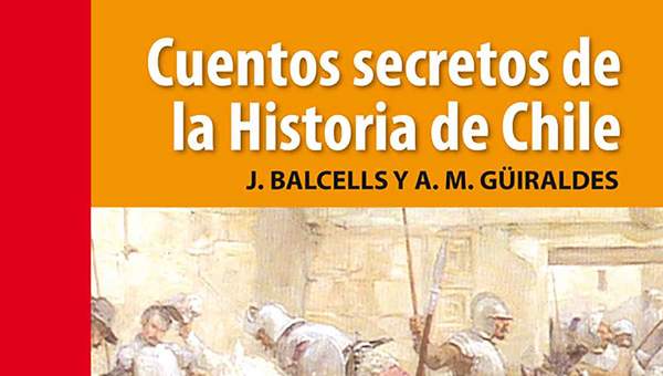 Cuentos secretos de la historia de Chile Cuentos secretos de la historia de Chile