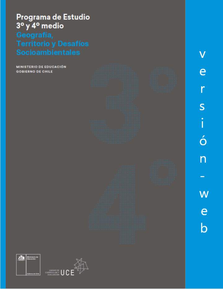 Programa de Geografía, territorio y desafíos socioambientales para 3° o 4° medio Diferenciado HC Programa de Geografía, territorio y desafíos socioambientales para 3° o 4° medio Diferenciado HC