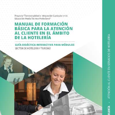 Manual de formación básica para la atención al cliente en el ámbito de la hotelería" Manual de formación básica para la atención al cliente en el ámbito de la hotelería"