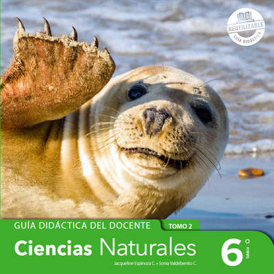 Ciencias Naturales 6º básico, Santillana, Guía didáctica del docente Tomo 2 Ciencias Naturales 6º básico, Santillana, Guía didáctica del docente Tomo 2