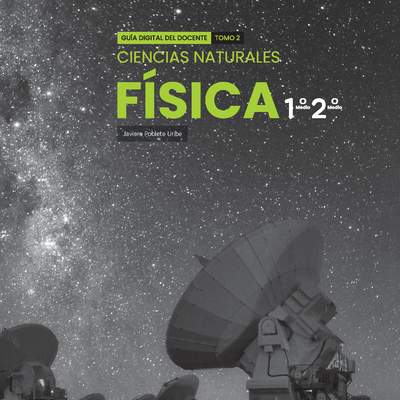 Física 1° y 2° medio, SM, Portada Guía didáctica del docente Tomo 2