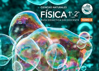 Física 1° y 2° Medio, Guía didáctica del docente Tomo 3 Física 1° y 2° Medio, Guía didáctica del docente Tomo 3