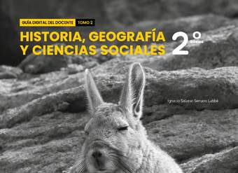 Historia, Geografía y Ciencias Sociales 2° básico, Guía didáctica del docente Tomo 2 Historia, Geografía y Ciencias Sociales 2° básico, Guía didáctica del docente Tomo 2