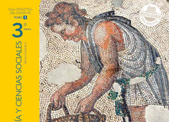 Historia, Geografía y Ciencias Sociales 3° Básico, Guía didáctica del docente Tomo 1 Historia, Geografía y Ciencias Sociales 3° Básico, Guía didáctica del docente Tomo 1