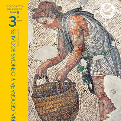 Historia, Geografía y Ciencias Sociales 3° Básico, Guía didáctica del docente Tomo 2