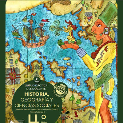 Historia, Geografía y Ciencias Sociales 4º básico, Santillana, Guía didáctica del docente tomo 2 Historia, Geografía y Ciencias Sociales 4º básico, Santillana, Guía didáctica del docente tomo 2